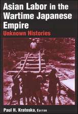 Asian Labor in the Wartime Japanese Empire: Unknown Histories