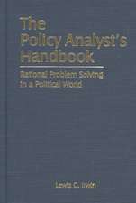 The Policy Analyst's Handbook: Rational Problem Solving in a Political World