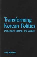 Transforming Korean Politics: Democracy, Reform, and Culture