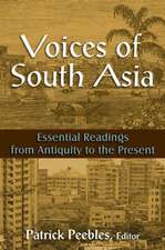 Voices of South Asia: Essential Readings from Antiquity to the Present