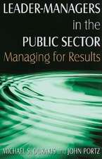 Leader-Managers in the Public Sector: Managing for Results