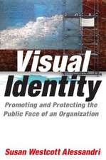 Visual Identity: Promoting and Protecting the Public Face of an Organization