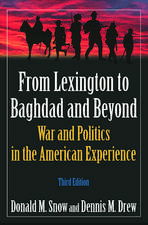 From Lexington to Baghdad and Beyond: War and Politics in the American Experience