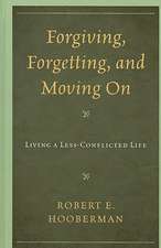 Forgiving, Forgetting, and Moving on