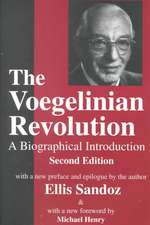 The Voegelinian Revolution: A Biographical Introduction