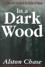 In a Dark Wood: A Critical History of the Fight Over Forests