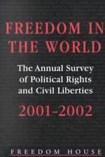 Freedom in the World: 2001-2002: The Annual Survey of Political Rights and Civil Liberties