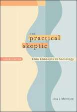 The Practical Skeptic: Core Concepts in Sociology