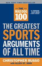 The Mad Dog 100: The Greatest Sports Arguments of All Time