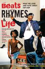 Beats Rhymes & Life: What We Love and Hate about Hip-Hop