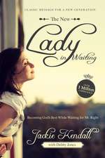 The New Lady in Waiting: Becoming God's Best While Waiting for Mr. Right