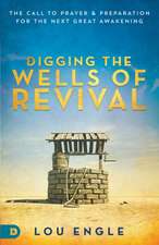 Digging the Wells of Revival: The Call to Prayer and Preparation for the Next Great Awakening