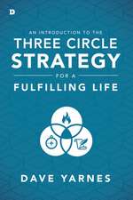 An Introduction to the Three Circle Strategy for a Fulfilling Life