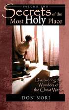 Secrets of the Most Holy Place Volume 2