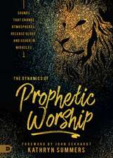 The Dynamics of Prophetic Worship