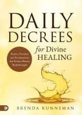 Daily Decrees for Divine Healing