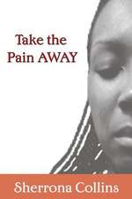 Take the Pain Away