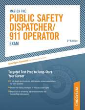 Master The Public Safety Dispatcher/911 Operator Exam: Targeted Test Prep to Jump-Start Your Career