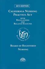 California Nursing Practice ACT 2014 with Regulations and Related Statutes [With CDROM]