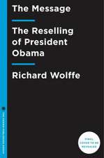 The Message: The Reselling of President Obama