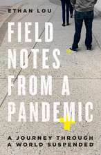 Field Notes from a Pandemic: A Journey Through a Suspended World