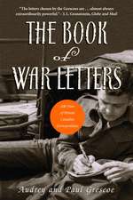 The Book of War Letters: 100 Years of Private Canadian Correspondence