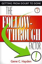 The Follow-Through Factor: Getting from Doubt to Done