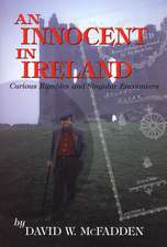 An Innocent in Ireland: Curious Rambles and Singular Encounters