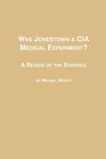 Was Jonestown a CIA Medical Experiment? a Review of the Evidence