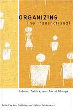 Organizing the Transnational: Labour, Politics, and Social Change