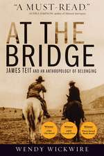 At the Bridge: James Teit and an Anthropology of Belonging