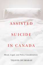 Assisted Suicide in Canada: Moral, Legal, and Policy Considerations