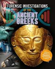 Forensic Investigations of the Ancient Greeks