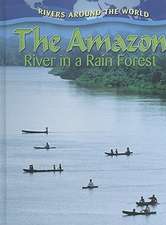 The Amazon: River in a Rain Forest