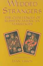 Wedded Strangers: The Challenges of Russian-American Marriages