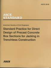 Standard Practice for Direct Design of Precast Concrete Box Sections for Jacking in Trenchless Construction, ASCE 28-00