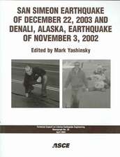 San Simeon Earthquake of December 22, 2003 and Denali, Alaska, Earthquake of November 3, 2002