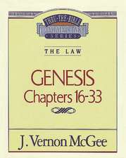 Thru the Bible Vol. 02: The Law (Genesis 16-33)