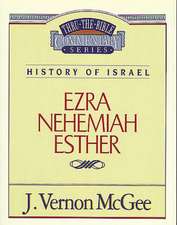 Thru the Bible Vol. 15: History of Israel (Ezra/Nehemiah/Esther)