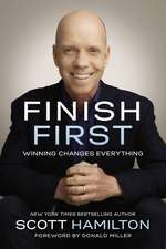 Finish First: Winning Changes Everything