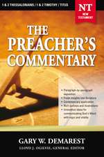 The Preacher's Commentary - Vol. 32: 1 and 2 Thessalonians / 1 and 2 Timothy / Titus