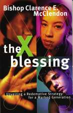 The X Blessing: Unveiling God's Strategy for a Marked Generation