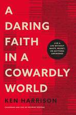 A Daring Faith in a Cowardly World