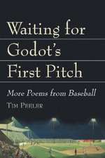 Waiting for Godot's First Pitch: More Poems from Baseball