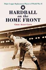 Hardball on the Home Front: "Major League Replacement Players of World War II"