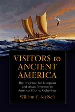 Visitors to Ancient America: The Evidence for European and Asian Presence in America Prior to Columbus