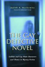 The Gay Detective Novel: Lesbian and Gay Main Characters and Themes in Mystery Fiction