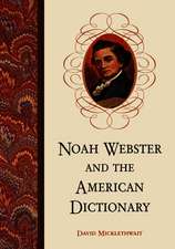 Noah Webster and the American Dictionary: 