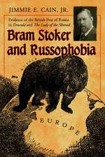 Bram Stoker and Russophobia: Evidence of the British Fear of Russia in Dracula and the Lady of the Shroud