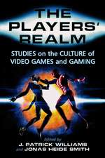 The Players' Realm: Studies on the Culture of Video Games and Gaming